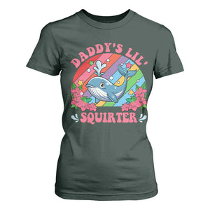Funny Daddy's Lil Squirter Inappropriate Embarrassing T Shirt For Women TS10 Dark Forest Green Print Your Wear