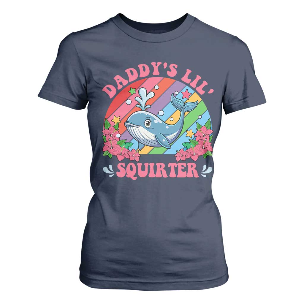 Funny Daddy's Lil Squirter Inappropriate Embarrassing T Shirt For Women TS10 Navy Print Your Wear