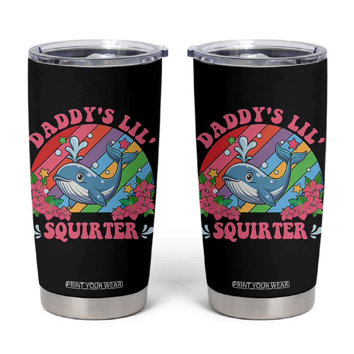 Funny Daddy's Lil Squirter Inappropriate Embarrassing Tumbler Cup TS10 Black Print Your Wear