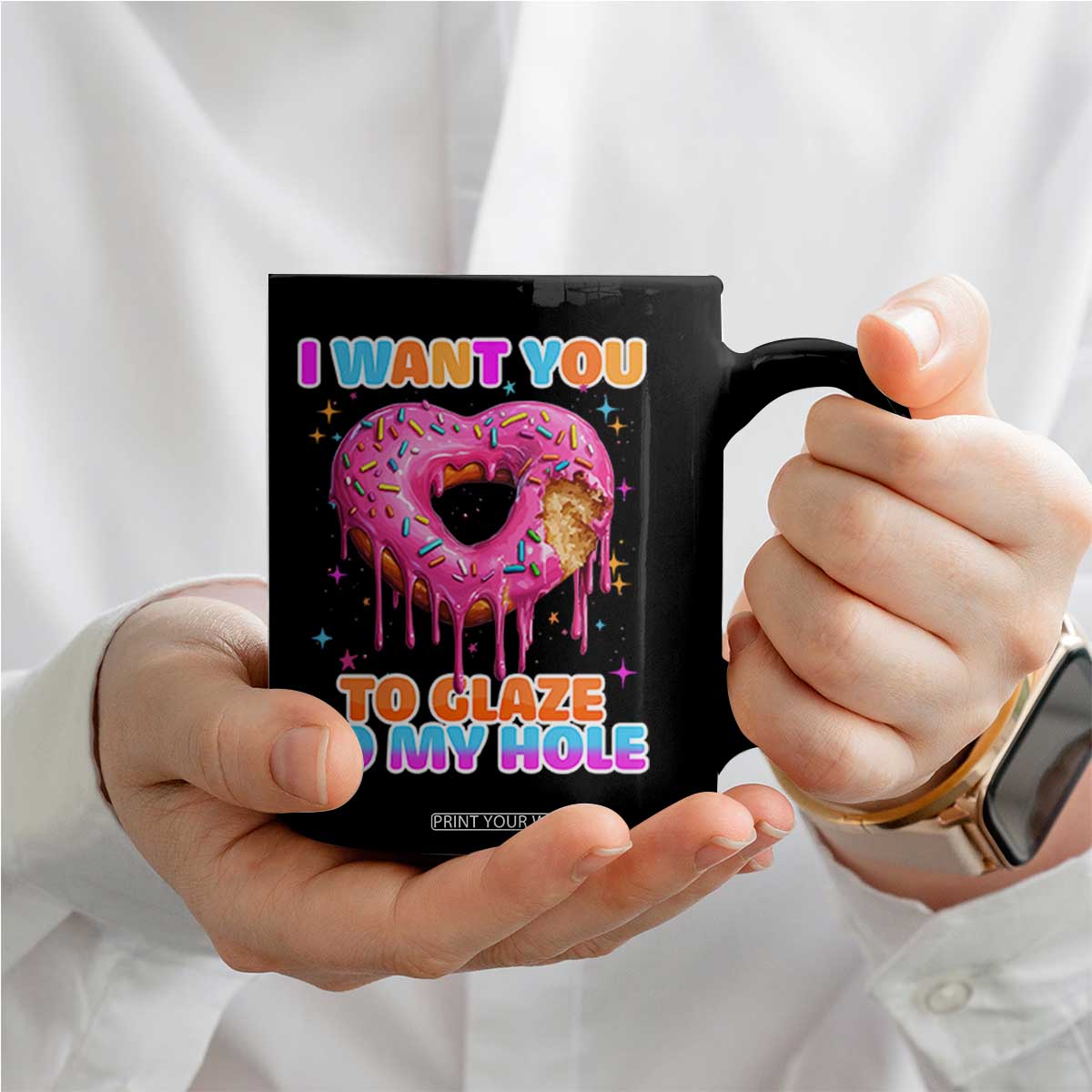 Funny Offensive Embarrassing Coffee Mug I Want You to Glaze My Hole Adult Humor Donut TS10 Print Your Wear