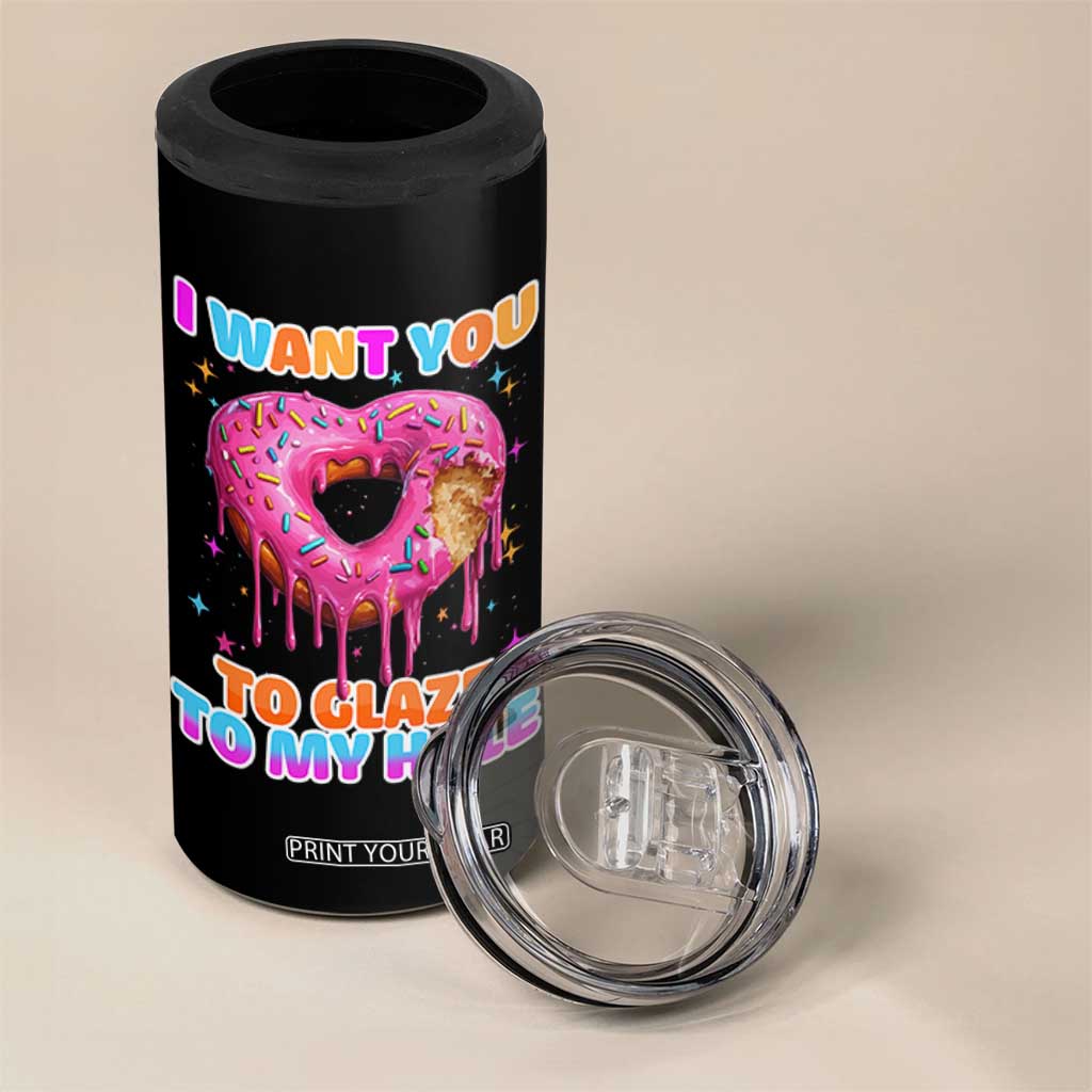 Funny Offensive Embarrassing 4 in 1 Can Cooler Tumbler I Want You to Glaze My Hole Adult Humor Donut TS10 Print Your Wear