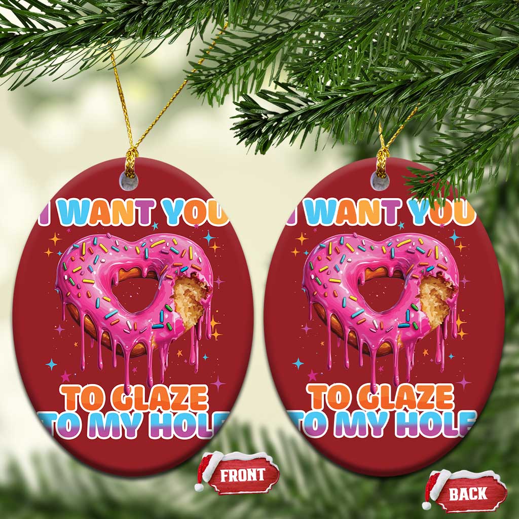 Funny Offensive Embarrassing Christmas Ornament I Want You to Glaze My Hole Adult Humor Donut TS10 Oval Red Print Your Wear