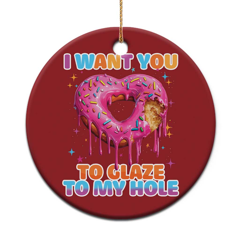 Funny Offensive Embarrassing Christmas Ornament I Want You to Glaze My Hole Adult Humor Donut TS10 Print Your Wear