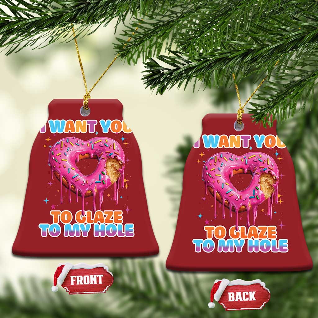 Funny Offensive Embarrassing Christmas Ornament I Want You to Glaze My Hole Adult Humor Donut TS10 Bell Flake Red Print Your Wear