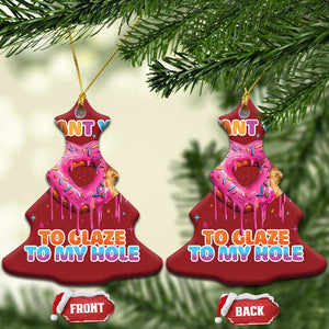 Funny Offensive Embarrassing Christmas Ornament I Want You to Glaze My Hole Adult Humor Donut TS10 Christmas Tree Red Print Your Wear