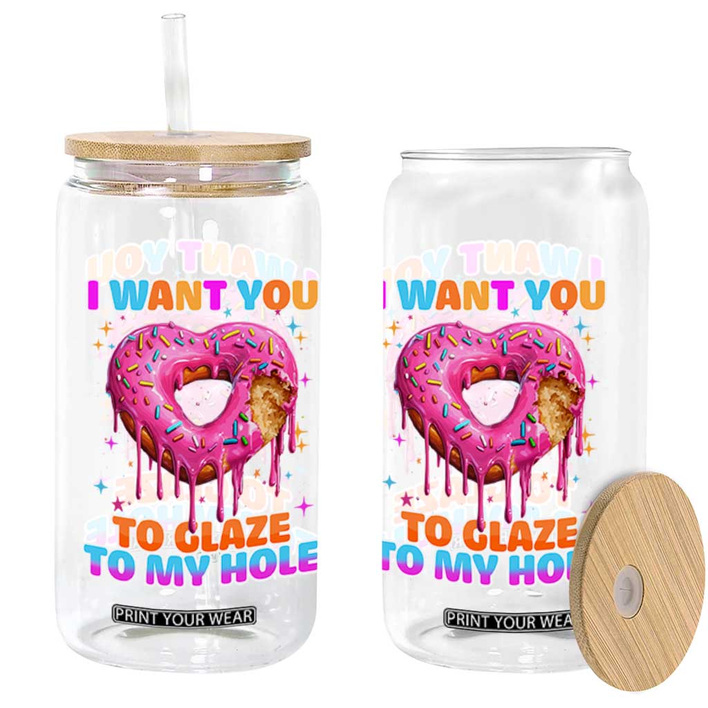 Funny Offensive Embarrassing Glass Can I Want You to Glaze My Hole Adult Humor Donut TS10 Print Your Wear