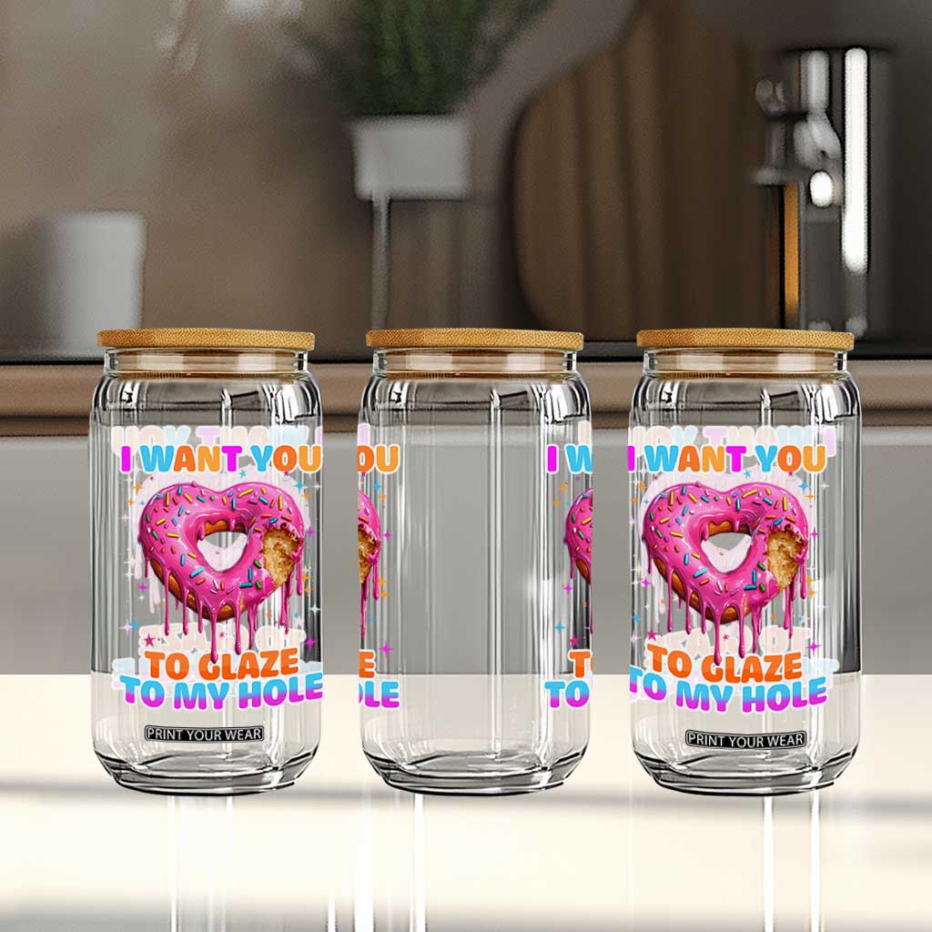 Funny Offensive Embarrassing Glass Can I Want You to Glaze My Hole Adult Humor Donut TS10 Print Your Wear