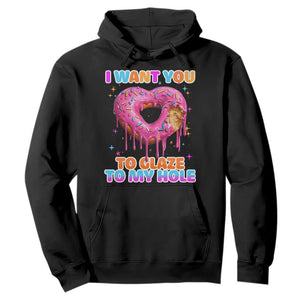 Funny Offensive Embarrassing Hoodie I Want You to Glaze My Hole Adult Humor Donut TS10 Black Print Your Wear