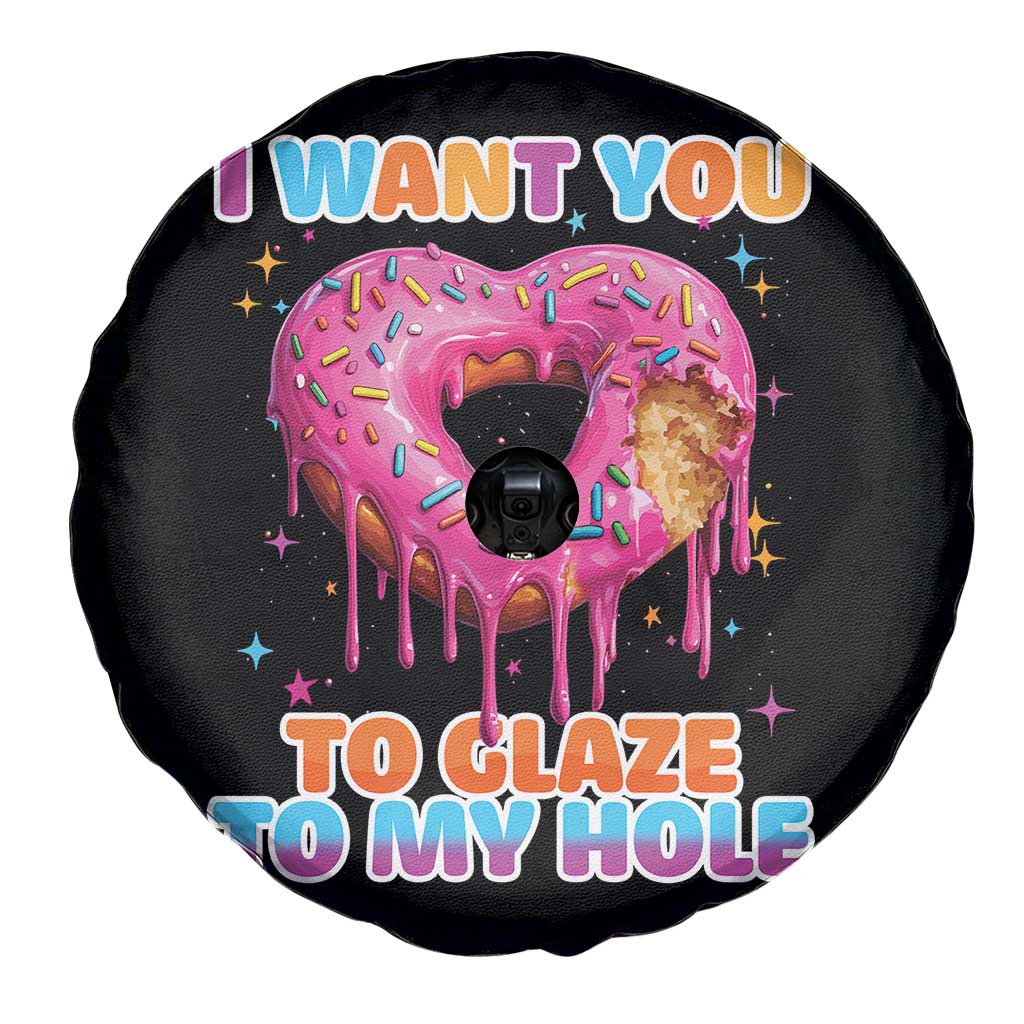 Funny Offensive Embarrassing Spare Tire Cover I Want You to Glaze My Hole Adult Humor Donut TS10 Print Your Wear