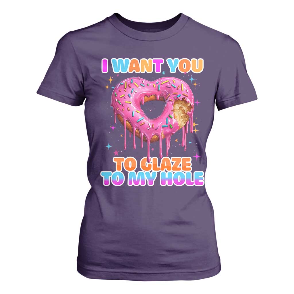 Funny Offensive Embarrassing T Shirt For Women I Want You to Glaze My Hole Adult Humor Donut TS10 Purple Print Your Wear