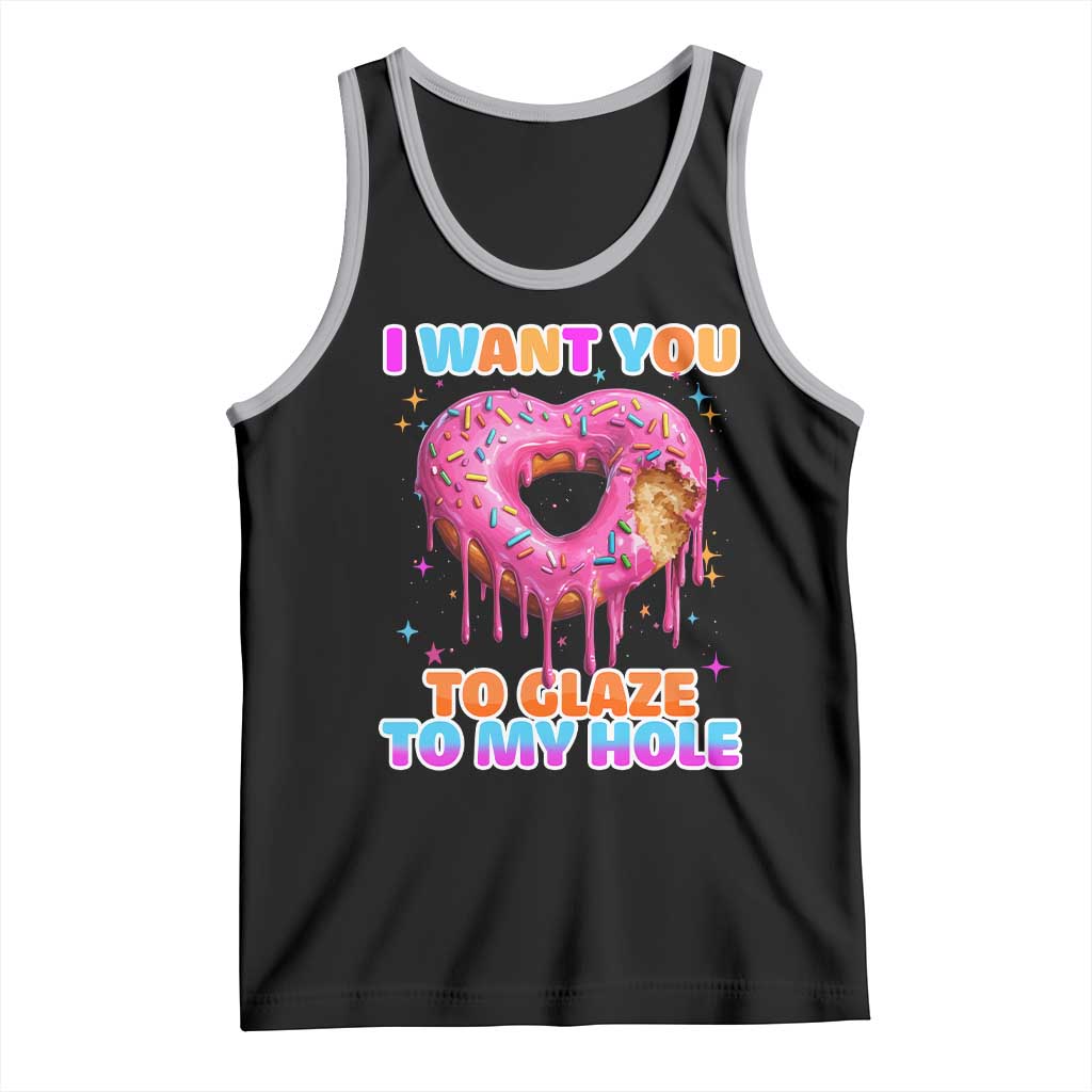 Funny Offensive Embarrassing Tank Top I Want You to Glaze My Hole Adult Humor Donut TS10 Black Athletic Heather Print Your Wear