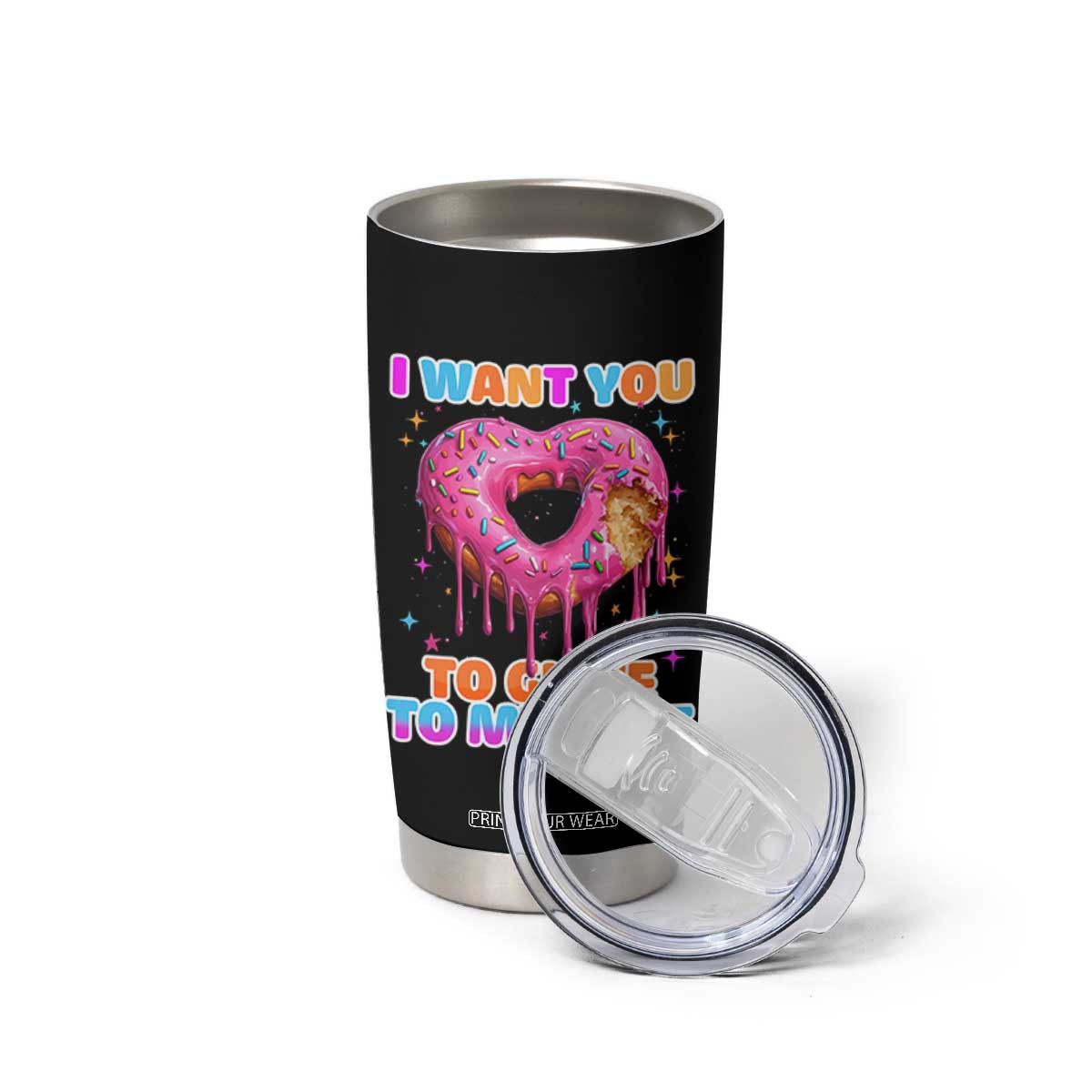Funny Offensive Embarrassing Tumbler Cup I Want You to Glaze My Hole Adult Humor Donut TS10 Print Your Wear