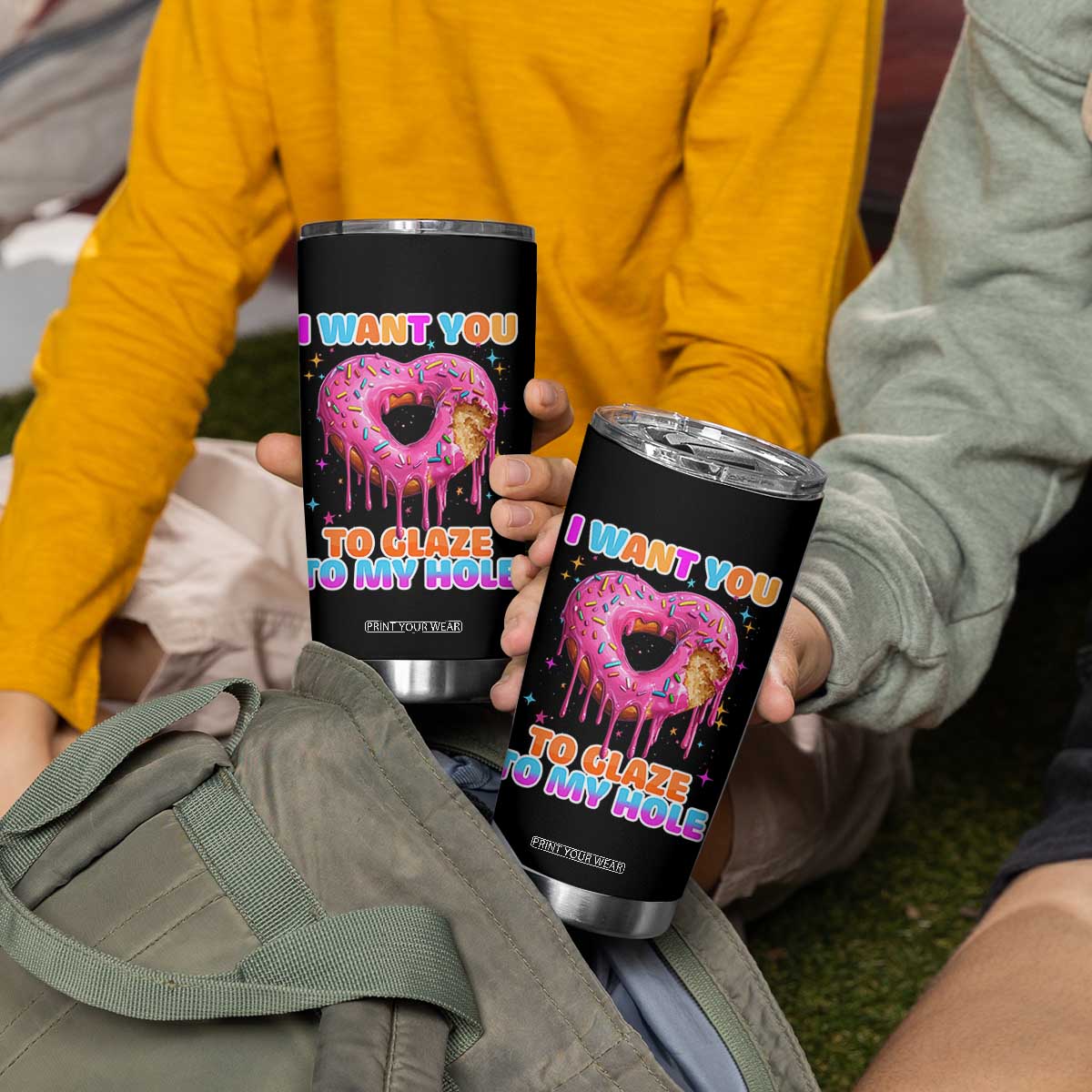 Funny Offensive Embarrassing Tumbler Cup I Want You to Glaze My Hole Adult Humor Donut TS10 Print Your Wear