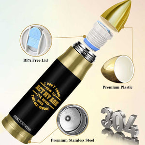 Funny Old Man Saying Gag Gift Bullet Tumbler Dont Know How To Act My Age Grandpa Dad TS10 Print Your Wear
