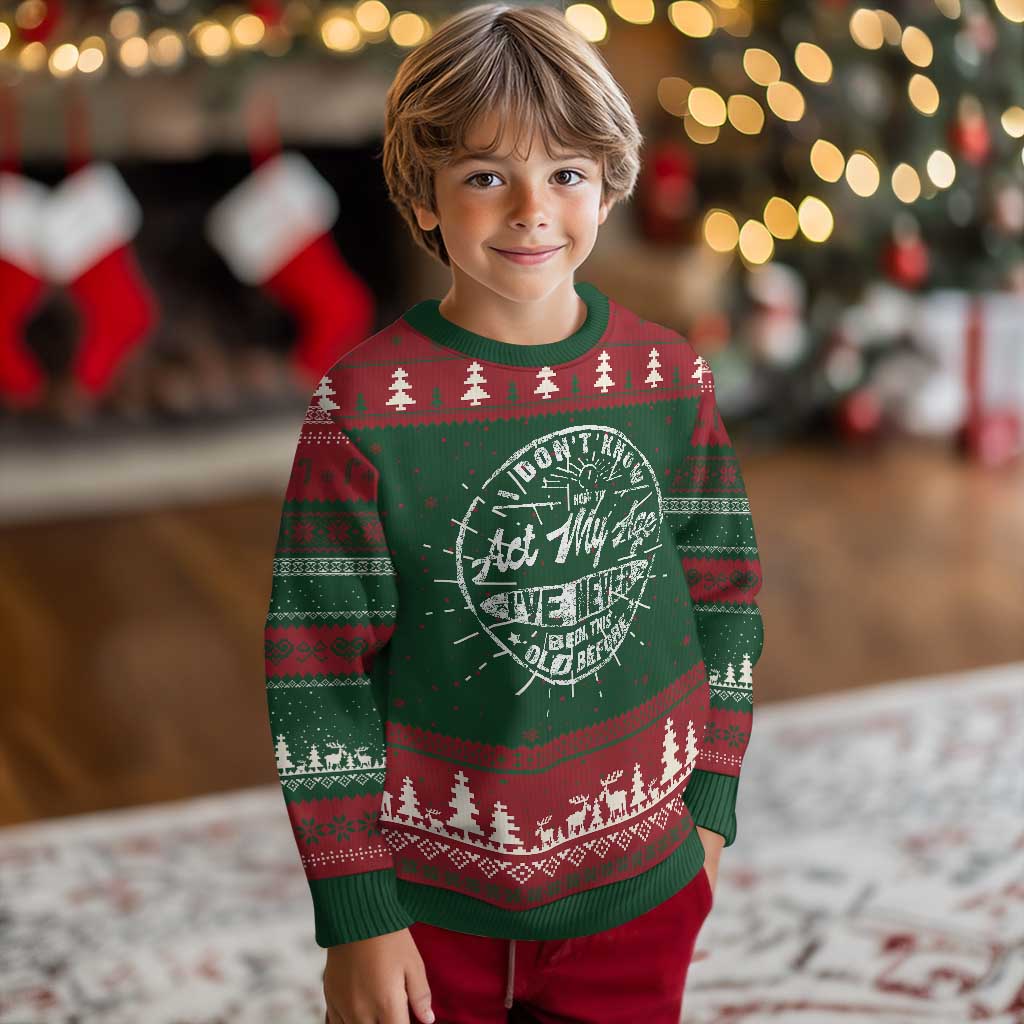 Dont Know How To Act My Age Knit Sweatshirt Vintage Funny Old Man Saying Gag Gift TS10 Christmas Print Your Wear
