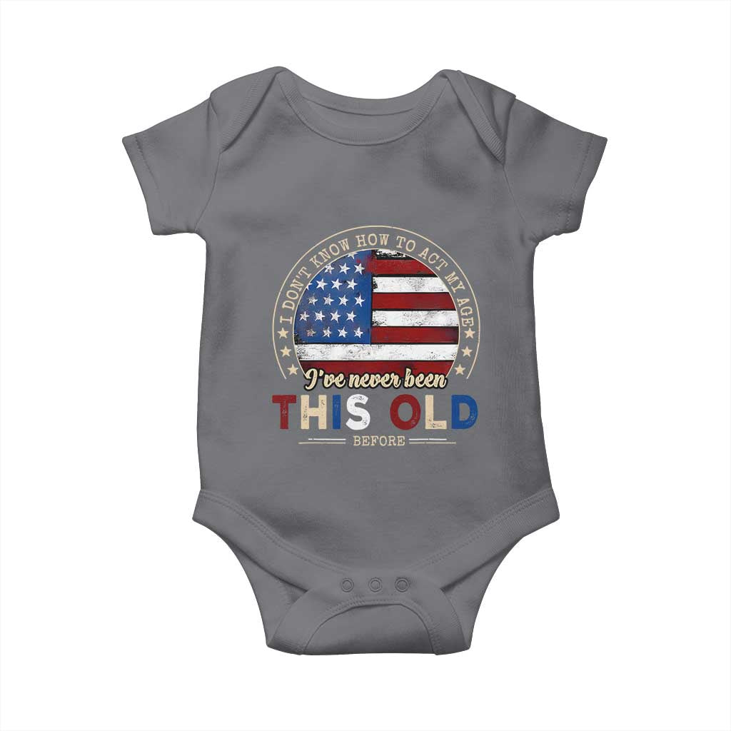 Dont Know How To Act My Age Baby Onesie Vintage Funny Old Man Saying American Flag TS10 Charcoal Print Your Wear