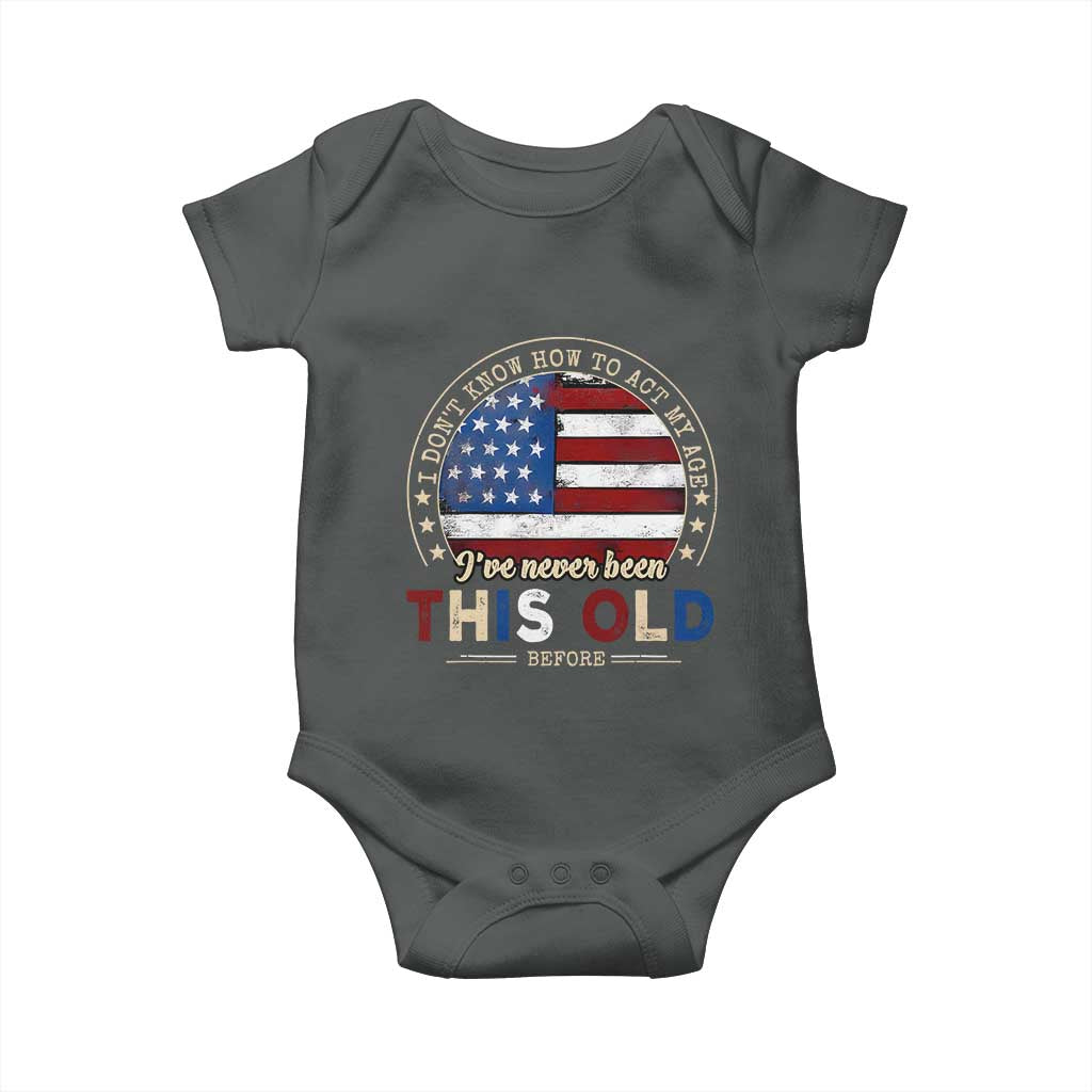 Dont Know How To Act My Age Baby Onesie Vintage Funny Old Man Saying American Flag TS10 Dark Heather Print Your Wear