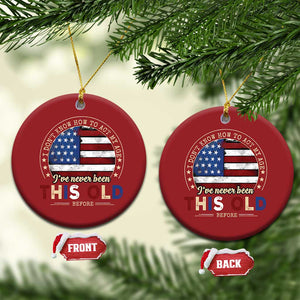 Dont Know How To Act My Age Christmas Ornament Vintage Funny Old Man Saying American Flag TS10 Circle Red Print Your Wear