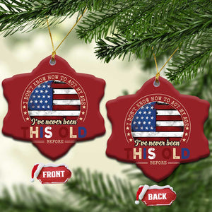 Dont Know How To Act My Age Christmas Ornament Vintage Funny Old Man Saying American Flag TS10 Snow Flake Red Print Your Wear