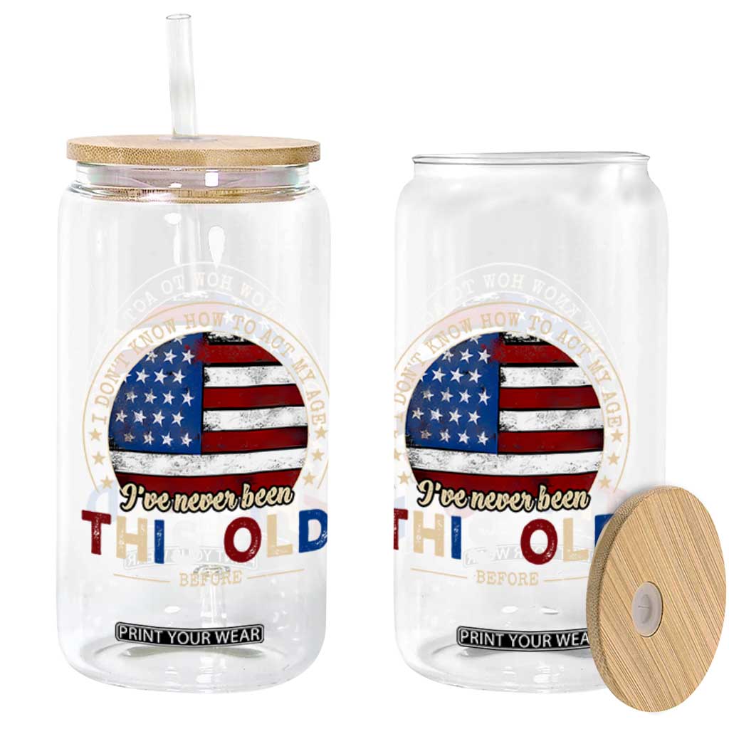 Dont Know How To Act My Age Glass Can Vintage Funny Old Man Saying American Flag TS10 Print Your Wear