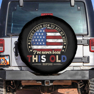 Dont Know How To Act My Age Spare Tire Cover Vintage Funny Old Man Saying American Flag TS10 No hole Black Print Your Wear