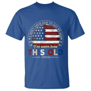 Dont Know How To Act My Age T Shirt Vintage Funny Old Man Saying American Flag TS10 Royal Blue Print Your Wear