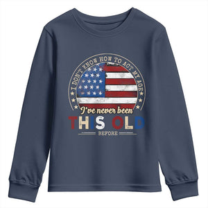 Dont Know How To Act My Age Youth Sweatshirt Vintage Funny Old Man Saying American Flag TS10 Navy Print Your Wear