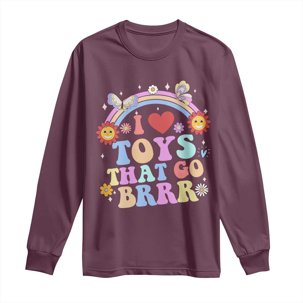 Funny Embarrassing Long Sleeve Shirt I Love Toys That Go Brrr Adult Humor TS10 Maroon Print Your Wear