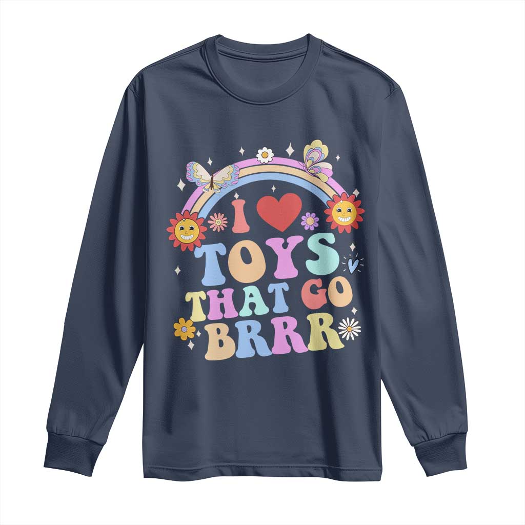 Funny Embarrassing Long Sleeve Shirt I Love Toys That Go Brrr Adult Humor TS10 Navy Print Your Wear