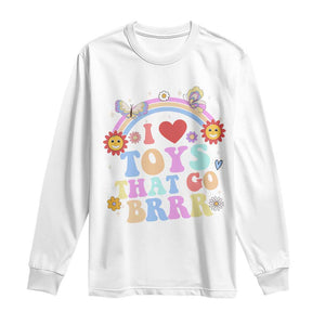Funny Embarrassing Long Sleeve Shirt I Love Toys That Go Brrr Adult Humor TS10 White Print Your Wear