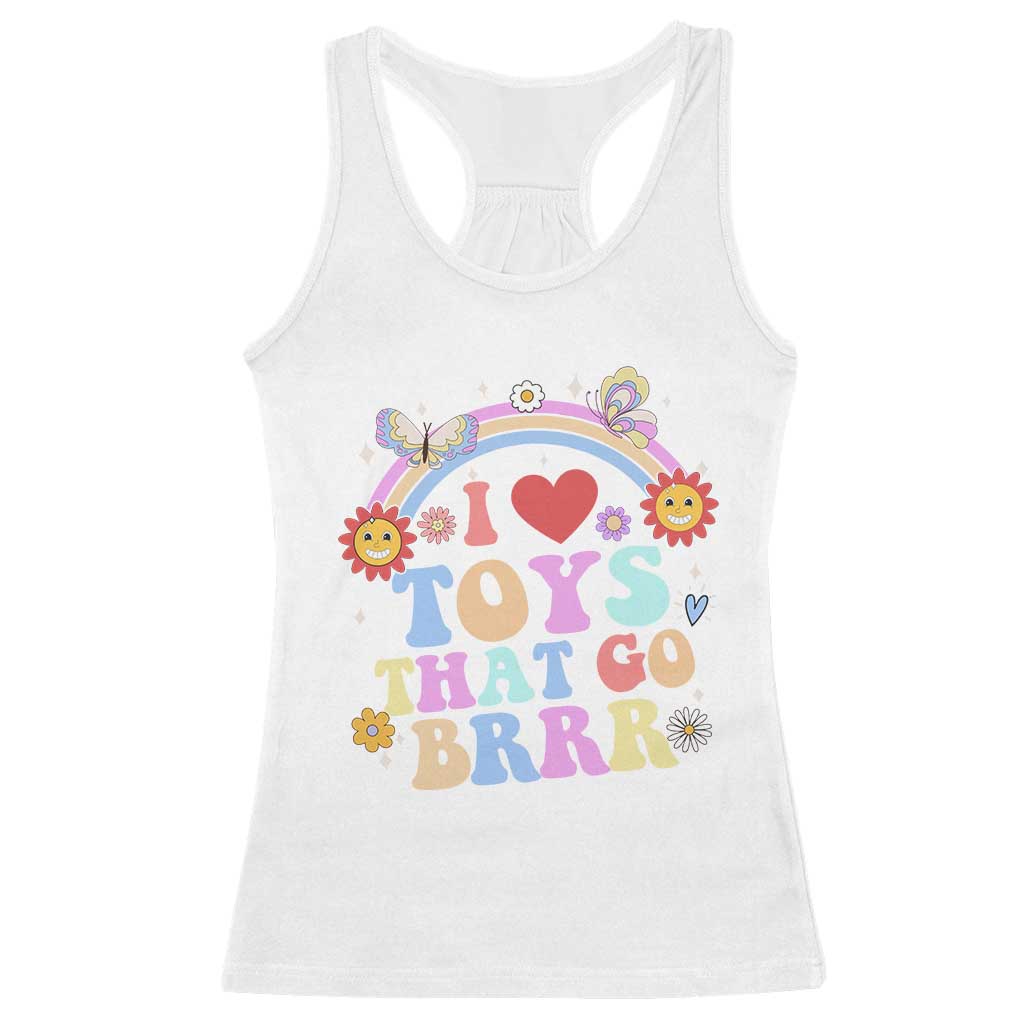 Funny Embarrassing Racerback Tank Top I Love Toys That Go Brrr Adult Humor TS10 White Print Your Wear