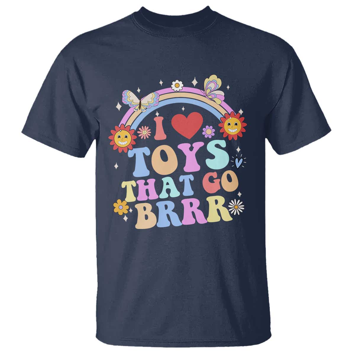 Funny Embarrassing T Shirt I Love Toys That Go Brrr Adult Humor TS10 Navy Print Your Wear