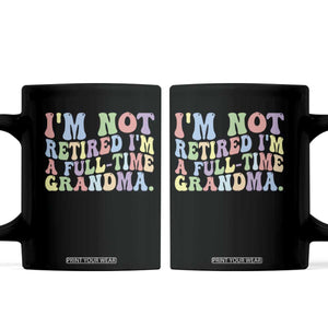 Retired Grandma Coffee Mug Funny Retirement Gifts For Grandma TS10 Black Print Your Wear