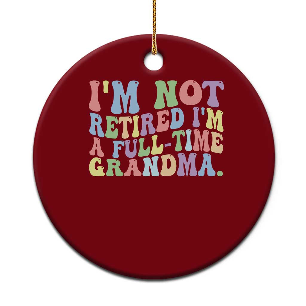 Retired Grandma Ceramic Ornament Funny Retirement Gifts For Grandma TS10 1pc Red Print Your Wear