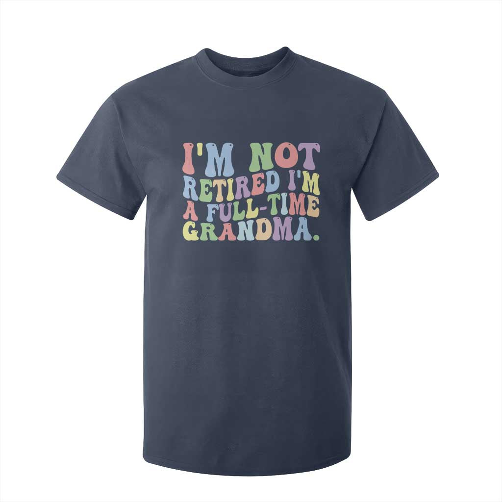 Retired Grandma T Shirt For Kid Funny Retirement Gifts For Grandma TS10 Navy Print Your Wear