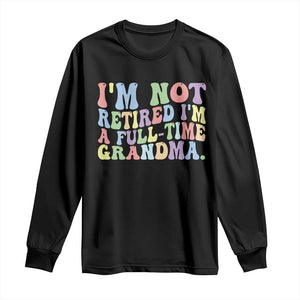 Retired Grandma Long Sleeve Shirt Funny Retirement Gifts For Grandma TS10 Black Print Your Wear