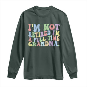 Retired Grandma Long Sleeve Shirt Funny Retirement Gifts For Grandma TS10 Dark Forest Green Print Your Wear