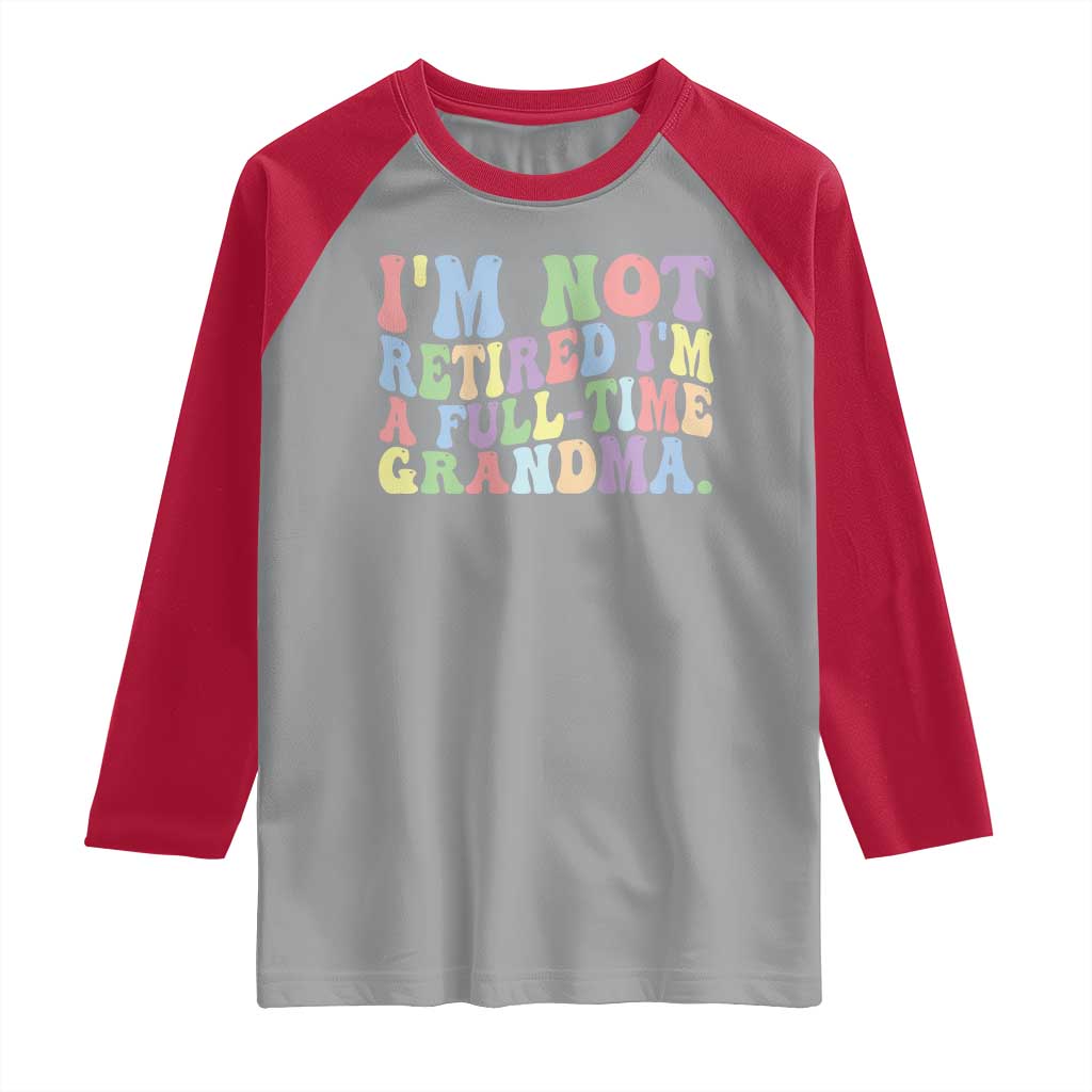 Retired Grandma Raglan Shirt Funny Retirement Gifts For Grandma TS10 Sport Gray Red Print Your Wear