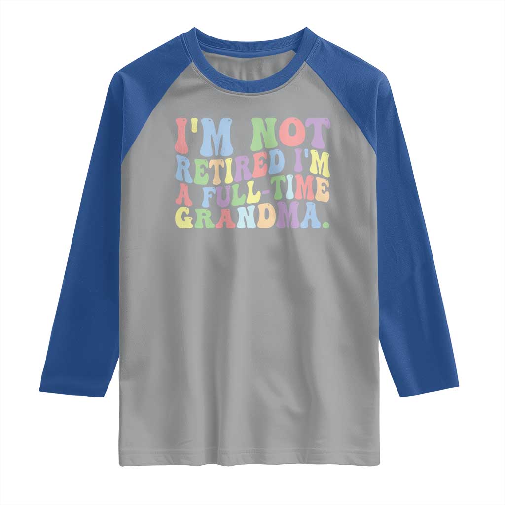 Retired Grandma Raglan Shirt Funny Retirement Gifts For Grandma TS10 Sport Gray Royal Print Your Wear