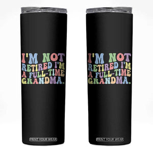 Retired Grandma Skinny Tumbler Funny Retirement Gifts For Grandma TS10 Black Print Your Wear