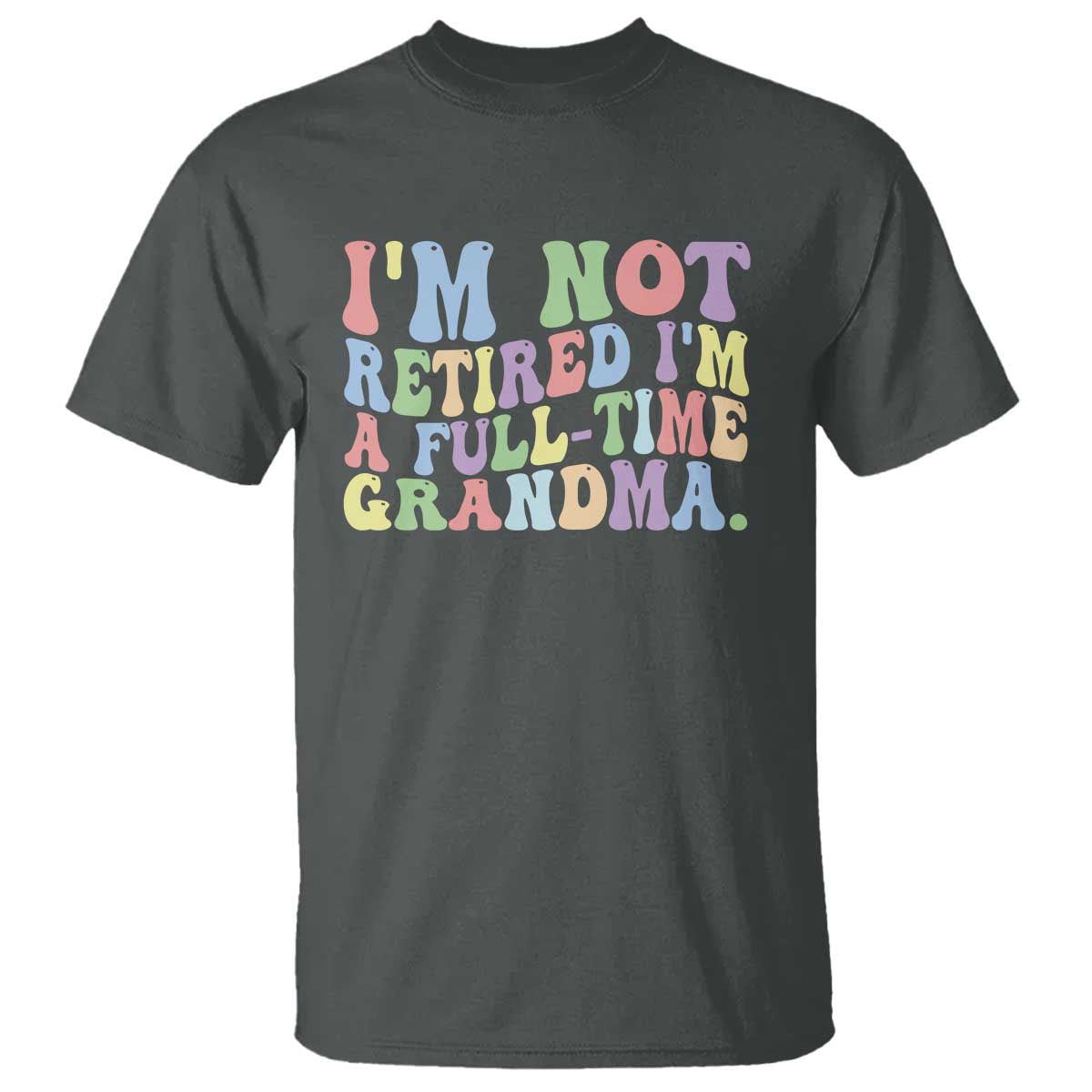 Retired Grandma T Shirt Funny Retirement Gifts For Grandma TS10 Dark Heather Print Your Wear