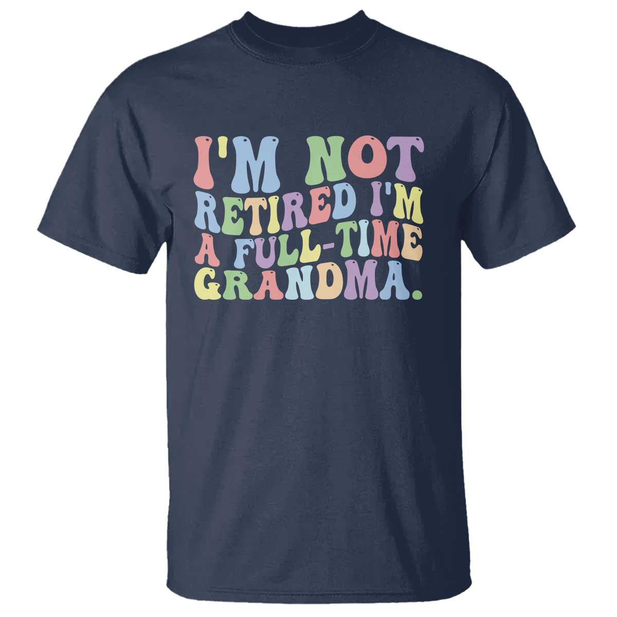 Retired Grandma T Shirt Funny Retirement Gifts For Grandma TS10 Navy Print Your Wear