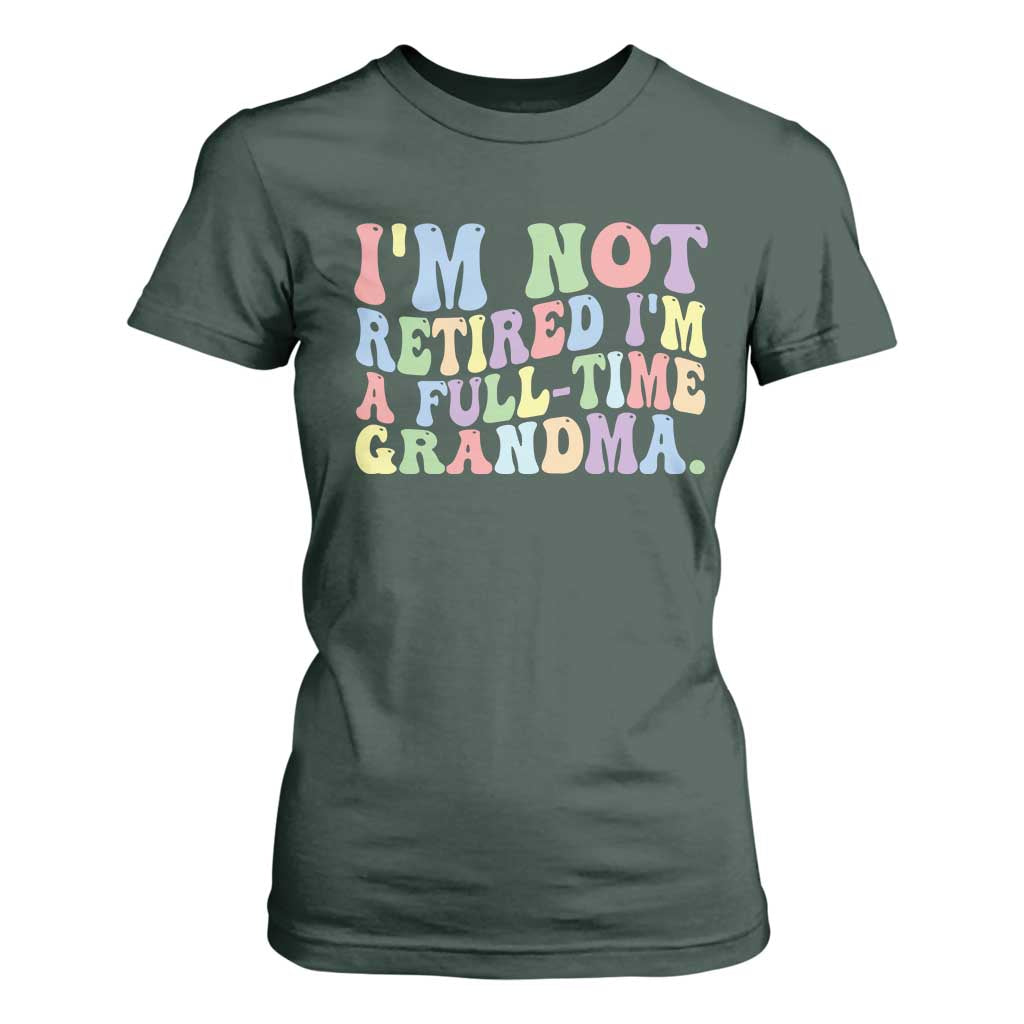 Retired Grandma T Shirt For Women Funny Retirement Gifts For Grandma TS10 Dark Forest Green Print Your Wear