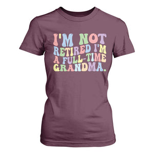 Retired Grandma T Shirt For Women Funny Retirement Gifts For Grandma TS10 Maroon Print Your Wear