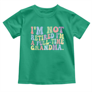 Retired Grandma Toddler T Shirt Funny Retirement Gifts For Grandma TS10 Irish Green Print Your Wear