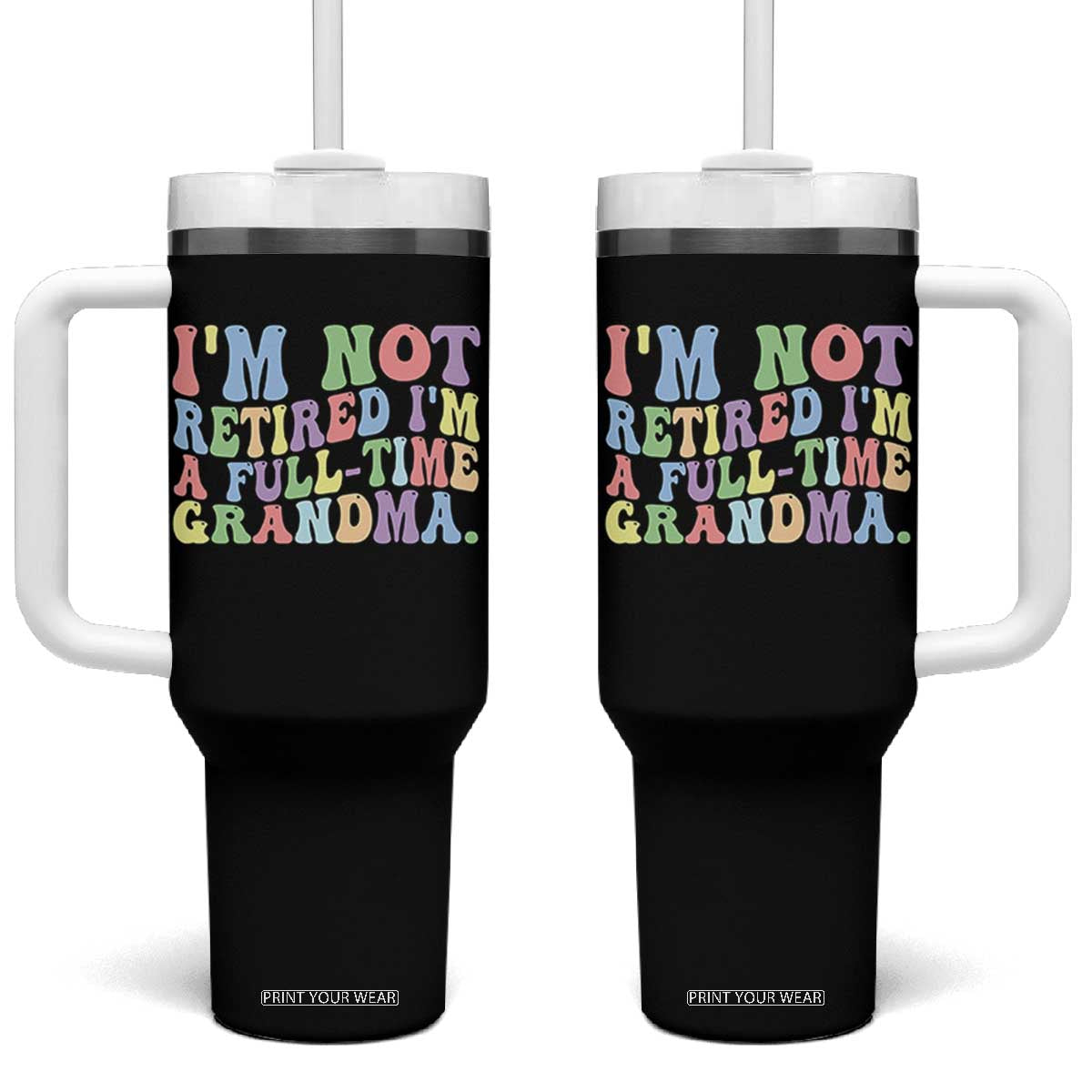 Retired Grandma Tumbler With Handle Funny Retirement Gifts For Grandma TS10 One Size: 40 oz Black Print Your Wear