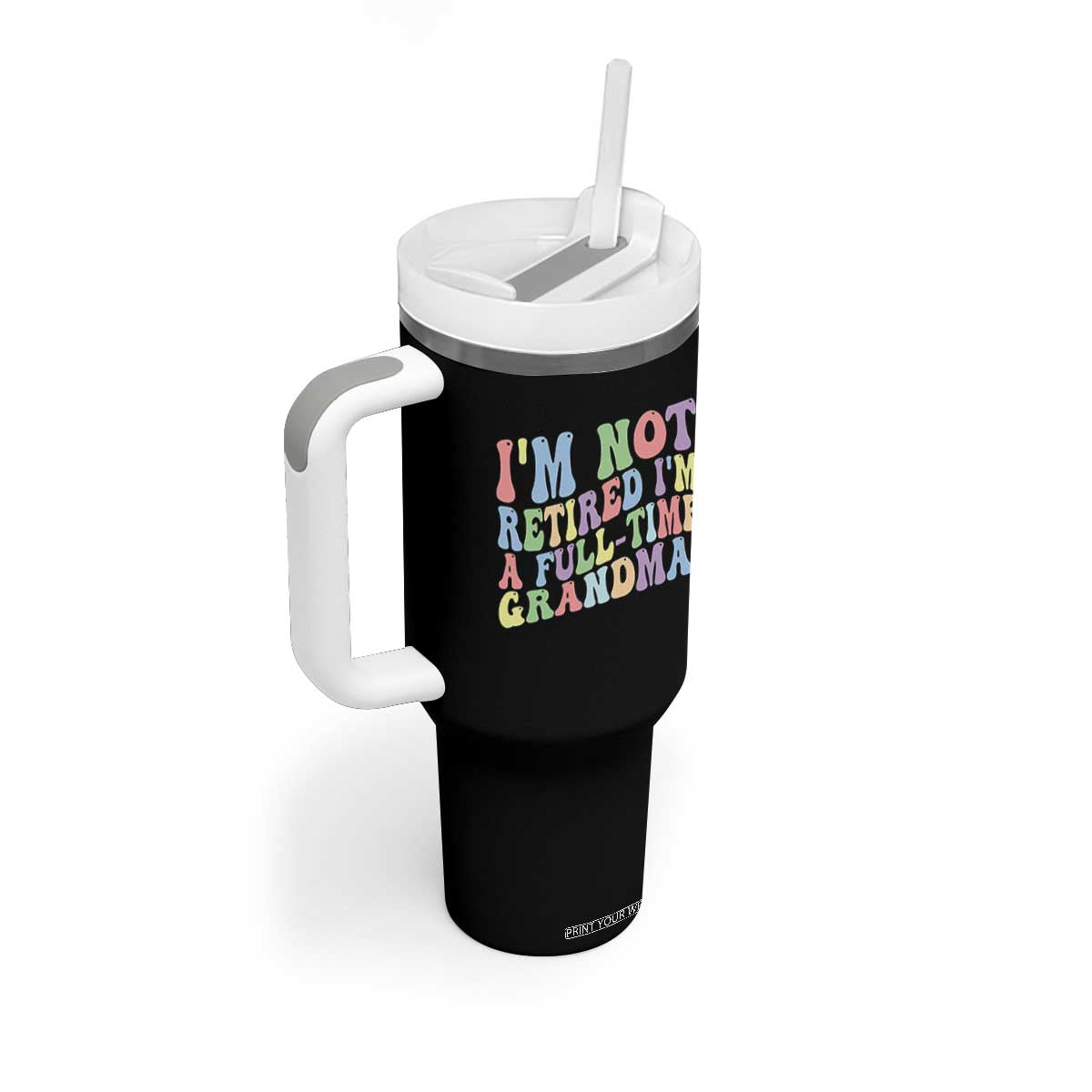 Retired Grandma Tumbler With Handle Funny Retirement Gifts For Grandma TS10 Print Your Wear