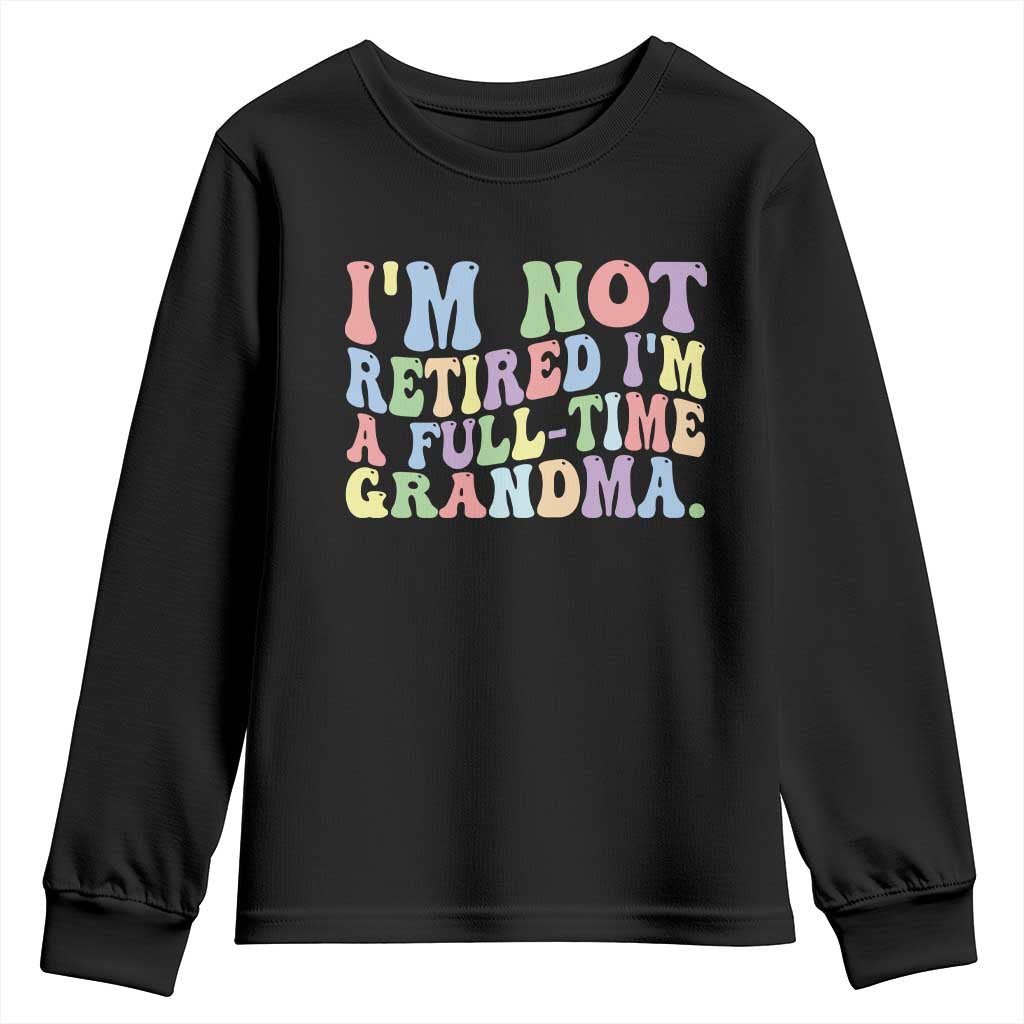 Retired Grandma Youth Sweatshirt Funny Retirement Gifts For Grandma TS10 Black Print Your Wear