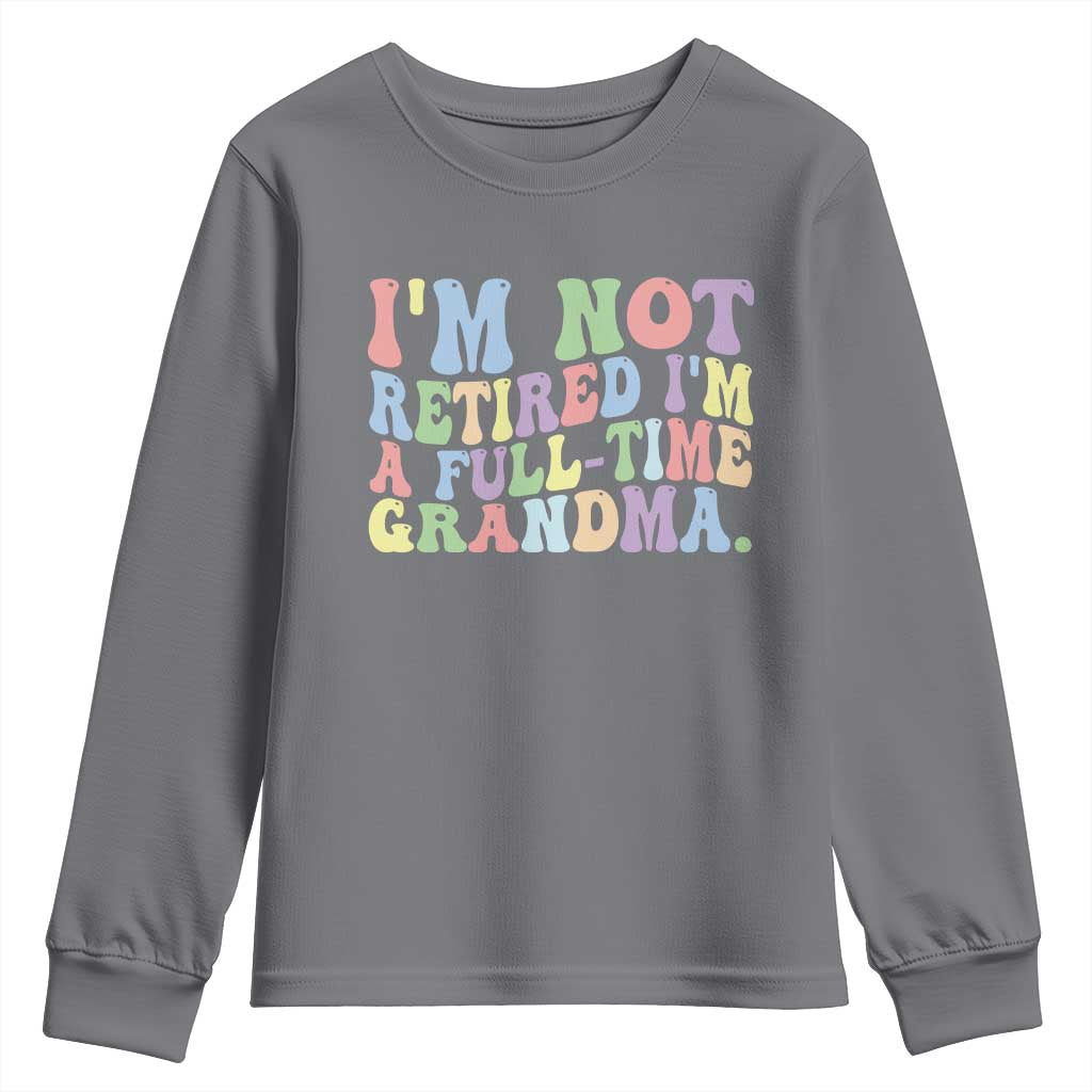 Retired Grandma Youth Sweatshirt Funny Retirement Gifts For Grandma TS10 Charcoal Print Your Wear