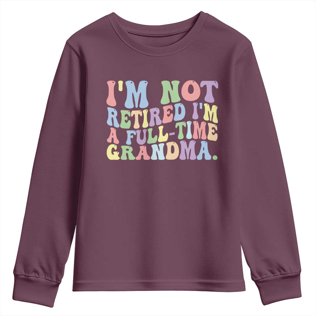 Retired Grandma Youth Sweatshirt Funny Retirement Gifts For Grandma TS10 Maroon Print Your Wear